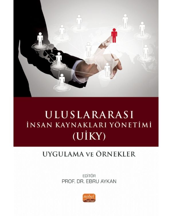 ULUSLARARASI İNSAN KAYNAKLARI YÖNETİMİ (UİKY) - Uygulama ve Örnekler