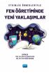 Etkinlik Örnekleriyle Fen Öğretiminde Yeni Yaklaşımlar