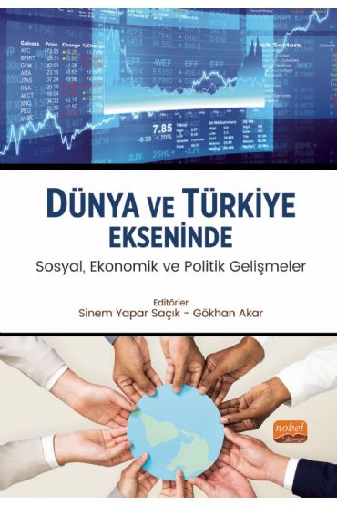 Dünya ve Türkiye Ekseninde Sosyal, Ekonomik ve Politik Gelişmeler