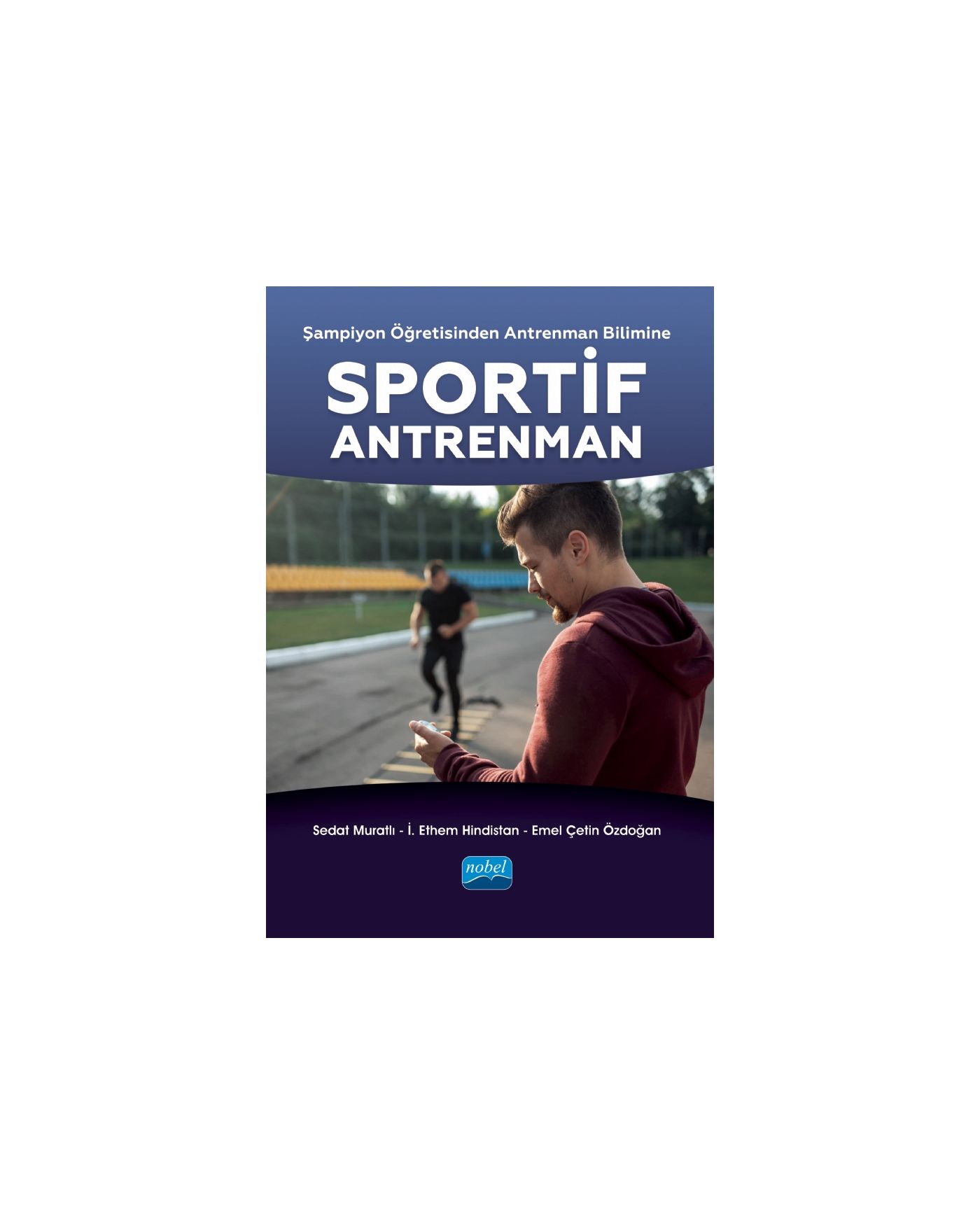 Şampiyon Öğretisinden Antrenman Bilimine SPORTİF ANTRENMAN