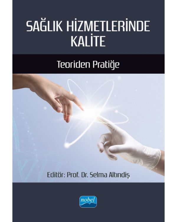 SAĞLIK HİZMETLERİNDE KALİTE - Teoriden Pratiğe