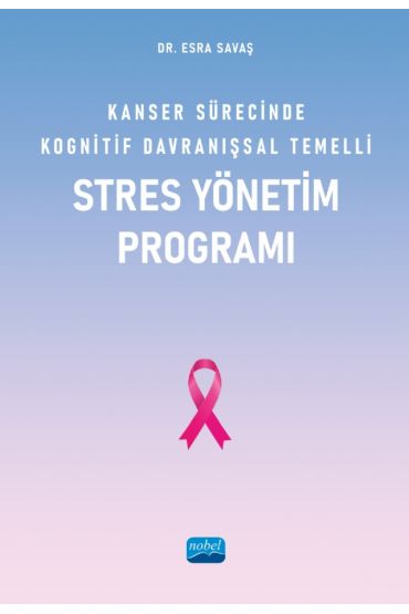 Kanser Sürecinde Kognitif Davranışsal Temelli Stres Yönetim Programı