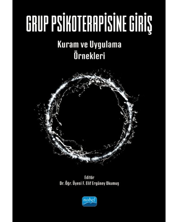 GRUP PSİKOTERAPİSİNE GİRİŞ - Kuram ve Uygulama Örnekleri