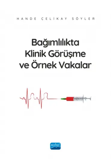 Bağımlılıkta Klinik Görüşme ve Örnek Vakalar