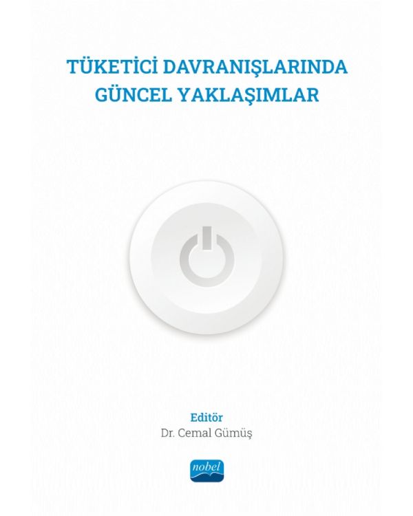 TÜKETİCİ DAVRANIŞLARINDA GÜNCEL YAKLAŞIMLAR