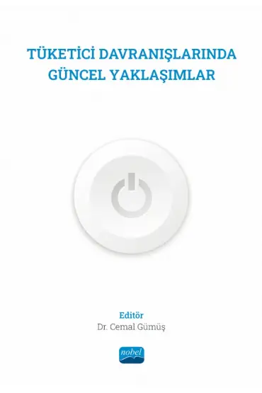 TÜKETİCİ DAVRANIŞLARINDA GÜNCEL YAKLAŞIMLAR