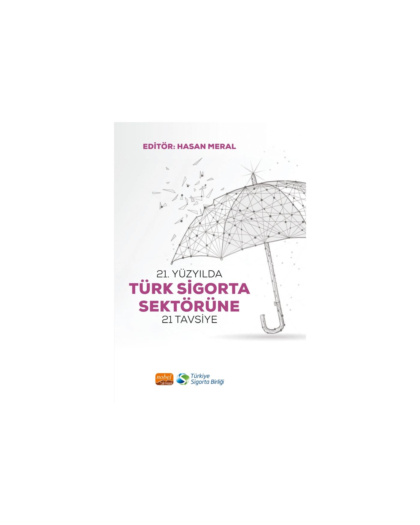 21. Yüzyılda Türk Sigorta Sektörüne 21 Tavsiye