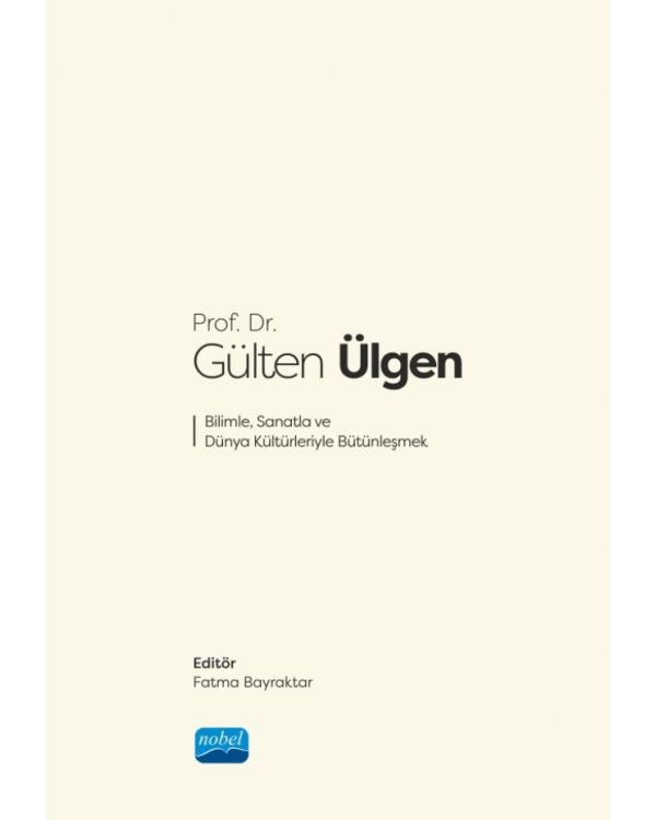 Prof. Dr. Gülten Ülgen Bilimle, Sanatla ve Dünya Kültürleriyle Bütünleşmek