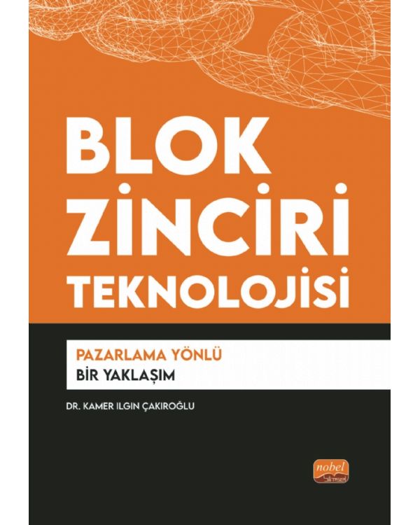 BLOK ZİNCİRİ TEKNOLOJİSİ - Pazarlama Yönlü Bir Yaklaşım