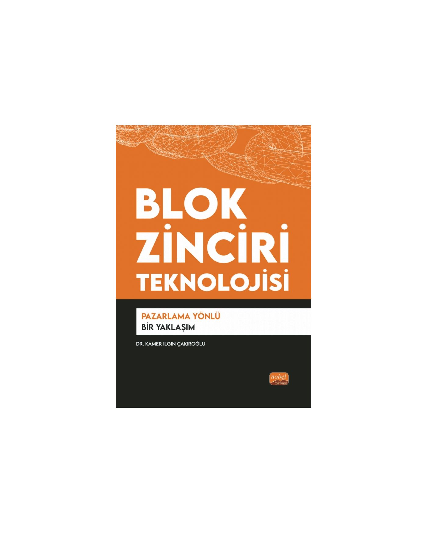 BLOK ZİNCİRİ TEKNOLOJİSİ - Pazarlama Yönlü Bir Yaklaşım