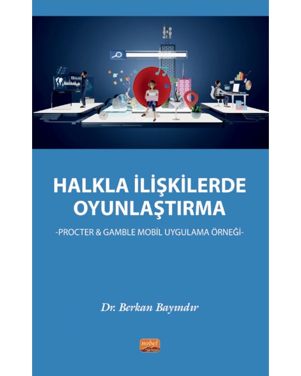 HALKLA İLİŞKİLERDE OYUNLAŞTIRMA - Procter & Gamble Mobil Uygulama Örneği