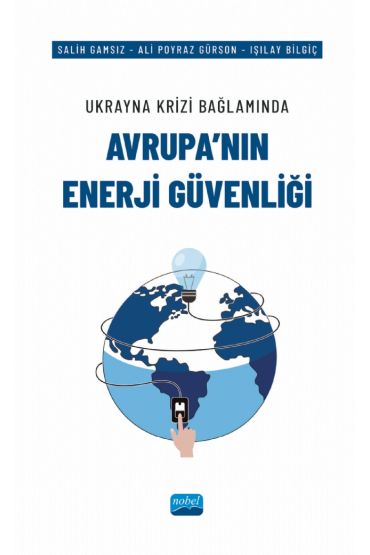 Ukrayna Krizi Bağlamında AVRUPA’NIN ENERJİ GÜVENLİĞİ