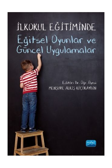 İlkokul Eğitiminde Eğitsel Oyunlar ve Güncel Uygulamalar