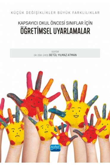 Küçük Değişiklikler, Büyük Farklılıklar: Kapsayıcı Okul Öncesi Sınıflar İçin ÖĞRETİMSEL UYARLAMALAR