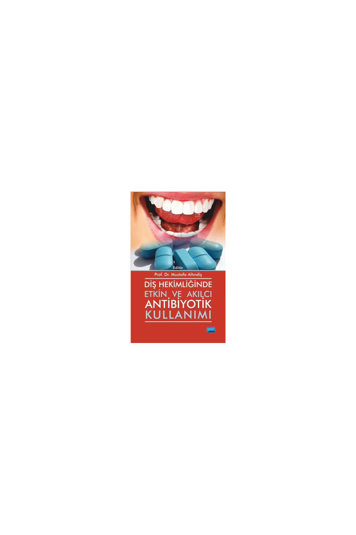 Diş Hekimliğinde Etkin ve Akılcı Antibiyotik Kullanımı ( ADI DEĞİŞTİ YENİ BASKISI GÜNCELENDİ) | Cosmedrome
