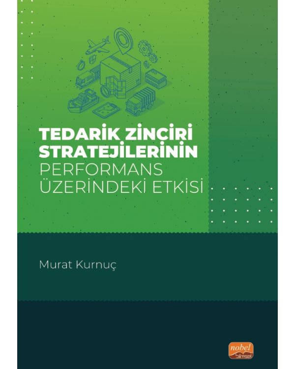 Tedarik Zinciri Stratejilerinin Performans Üzerindeki Etkisi