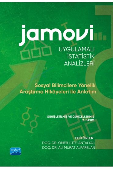 JAMOVİ UYGULAMALI İSTATİSTİK ANALİZLERİ - Sosyal Bilimcilere Yönelik Araştırma Hikâyeleri ile Anlatım