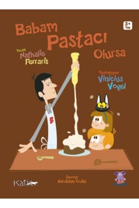 BABAM PASTACI OLURSA / Papa Pâtissier