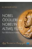 NOBEL ÖDÜLLERİ ve NOBEL’İN ALTMIŞ YÜZÜ - Fen Bilimlerine Katkısı