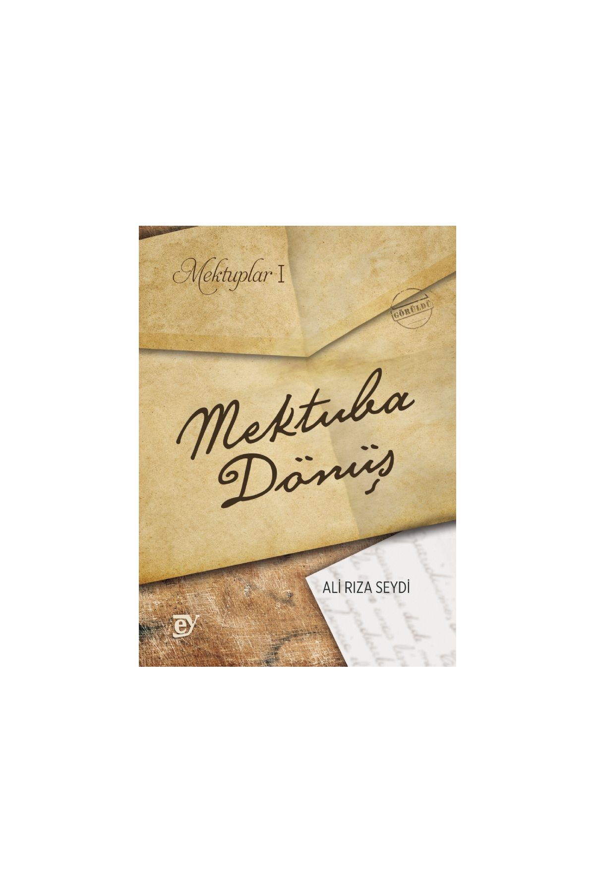Mektuplar I: Mektuba Dönüş