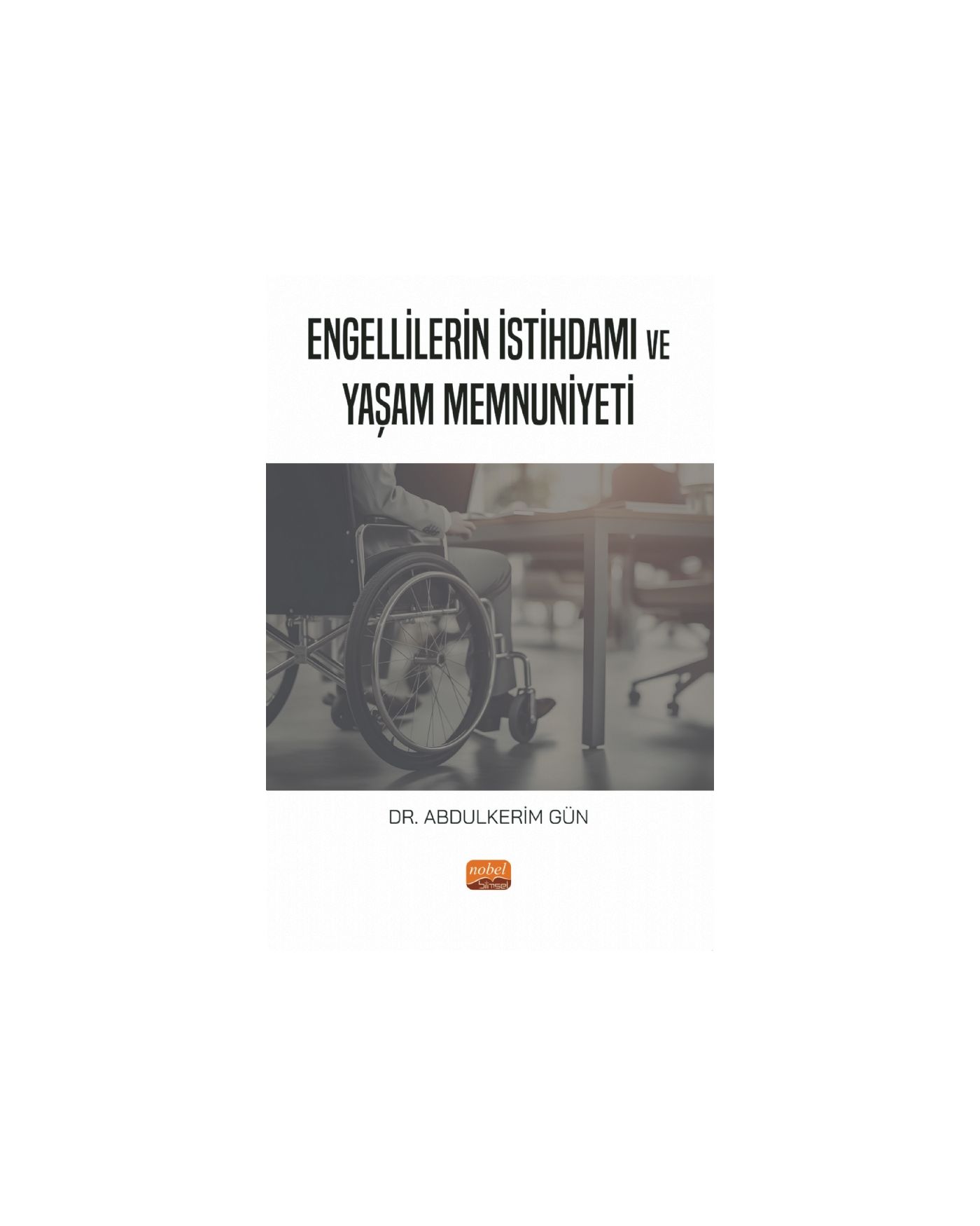 Engellilerin İstihdamı ve Yaşam Memnuniyeti