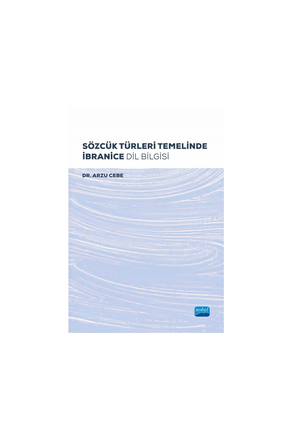 Sözcük Türleri Temelinde İbranice Dil Bilgisi