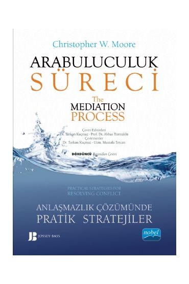 ARABULUCULUK SÜRECİ - Anlaşmazlık Çözümünde Pratik Stratejiler Ciltli / the medıatıon process - Practical Strategies f