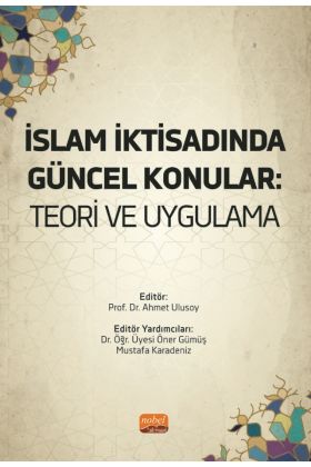 İSLAM İKTİSADINDA GÜNCEL KONULAR - Teori ve Uygulama