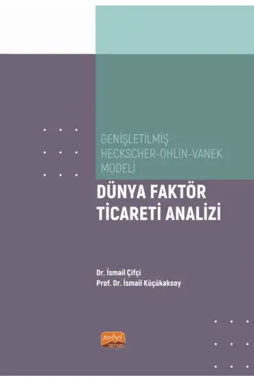 Genişletilmiş Heckscher-Ohlin-Vanek Modeli - DÜNYA FAKTÖR TİCARETİ ANALİZİ