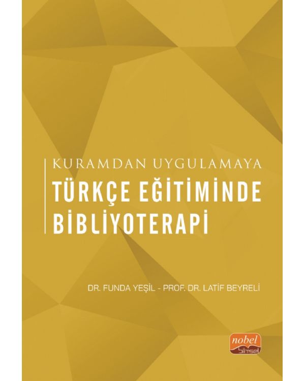 Kuramdan Uygulamaya TÜRKÇE EĞİTİMİNDE BİBLİYOTERAPİ