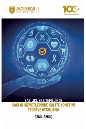 SAS, JCI, SKS Temelinde Sağlık Hizmetlerinde Kalite Yönetimi Teori ve Uygulama