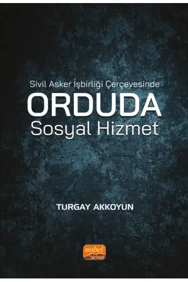 Sivil Asker İşbirliği Çerçevesinde Orduda Sosyal Hizmet