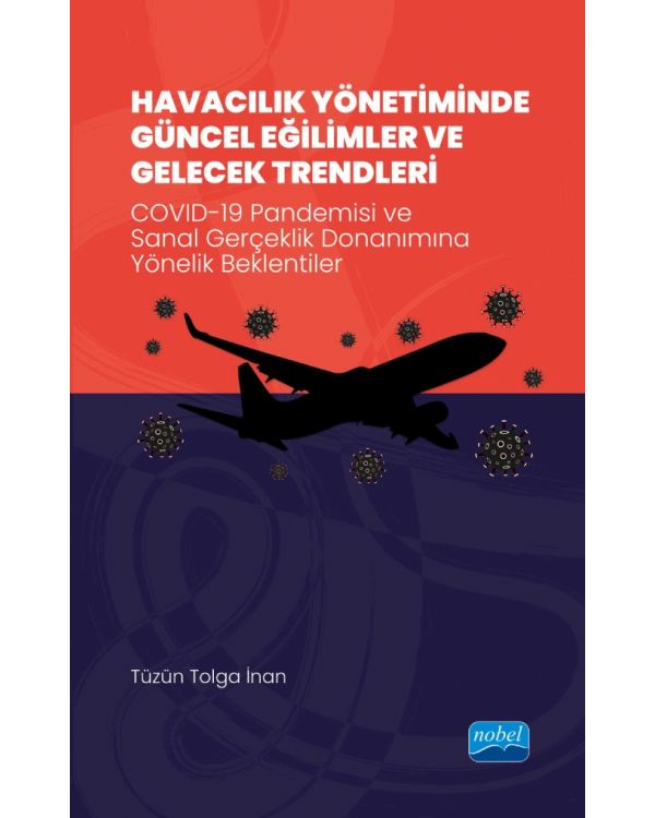 HAVACILIK YÖNETİMİNDE GÜNCEL EĞİLİMLER VE GELECEK TRENDLERİ - COVID-19 Pandemisi ve Sanal Gerçeklik Donanımına Yönel