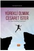 YÜREKLİ OLMAK CESARET İSTER - Bir Okul Yöneticisi Öykülüyor