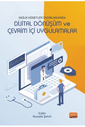 Sağlık Hizmetleri Pazarlamasında DİJİTAL DÖNÜŞÜM VE ÇEVRİM İÇİ UYGULAMALAR