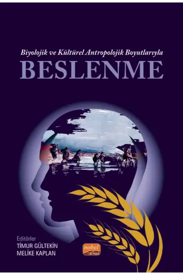 Biyolojik ve Kültürel Antropolojik Boyutlarıyla BESLENME