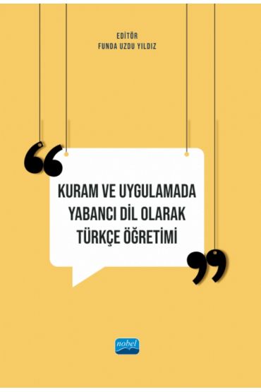 Kuram ve Uygulamada Yabancı Dil Olarak Türkçe Öğretimi