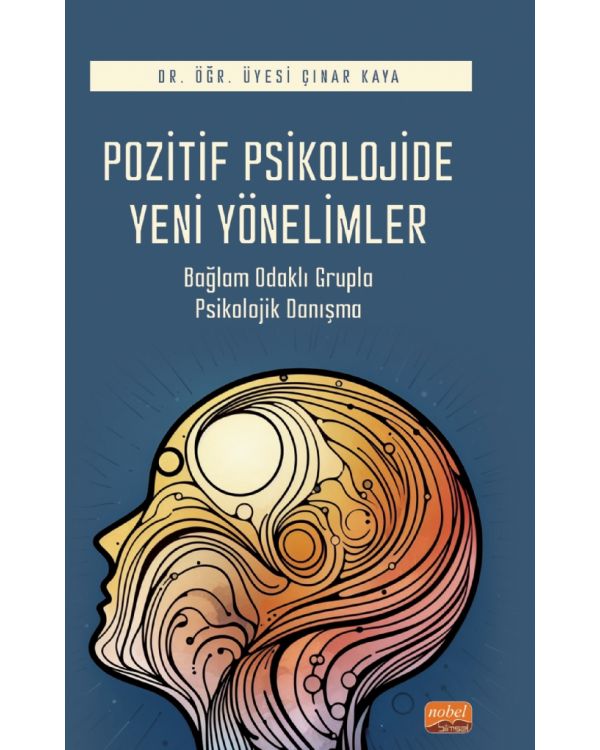 POZİTİF PSİKOLOJİDE YENİ YÖNELİMLER - Bağlam Odaklı Grupla Psikolojik Danışma